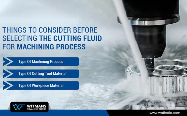  How to Select the Best Cutting Fluid for Machining Process