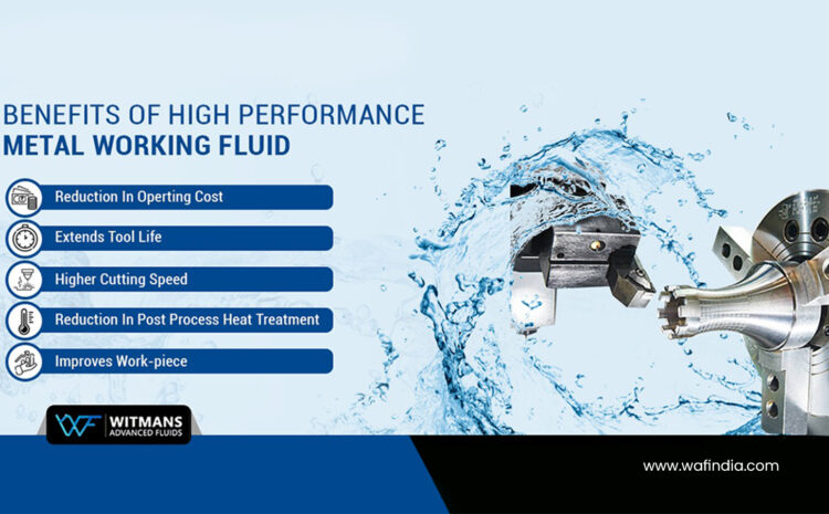  5 Benefits of High Performance Metal Working Fluid